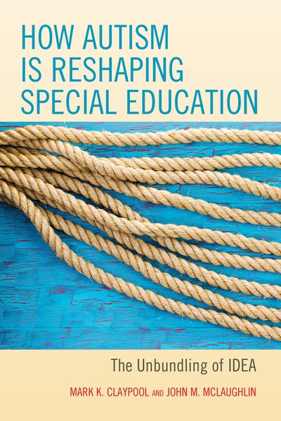 How Autism is Reshaping Special Education: The Unbundling of IDEA cover