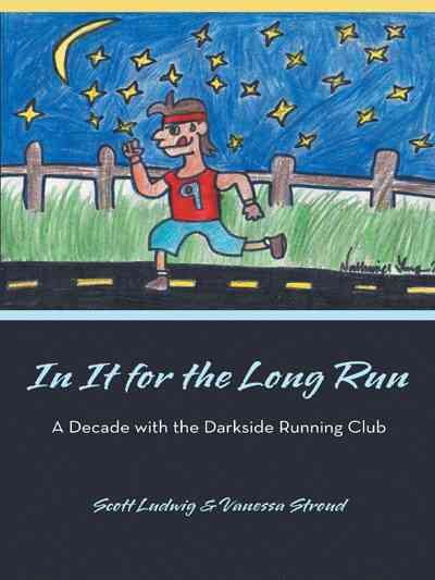 In It for the Long Run: A Decade with the Darkside Running Club cover