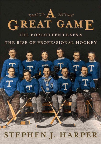 A Great Game: The Forgotten Leafs & the Rise of Professional Hockey cover