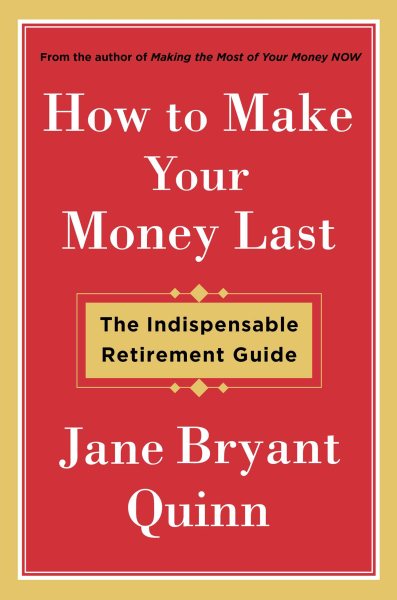 How to Make Your Money Last: The Indispensable Retirement Guide cover