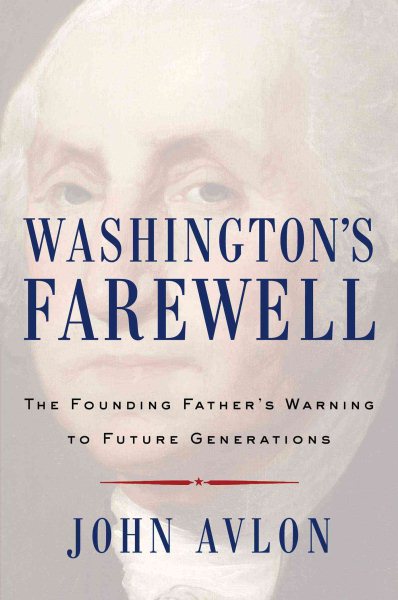 Washington's Farewell: The Founding Father's Warning to Future Generations cover