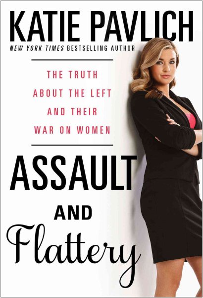 Assault and Flattery: The Truth About the Left and Their War on Women cover