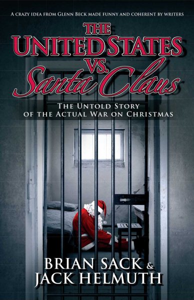 The United States vs. Santa Claus: The Untold Story of the Actual War on Christmas cover
