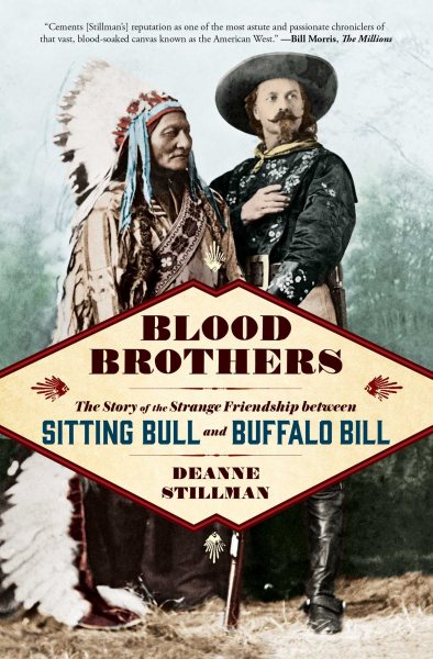 Blood Brothers: The Story of the Strange Friendship between Sitting Bull and Buffalo Bill cover