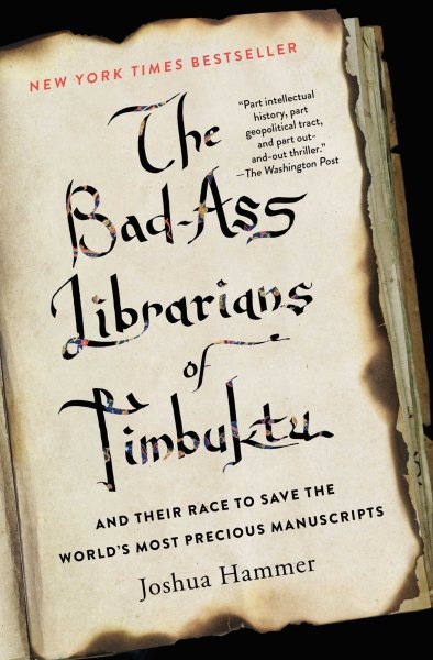 The Bad-Ass Librarians of Timbuktu: And Their Race to Save the World's Most Precious Manuscripts cover