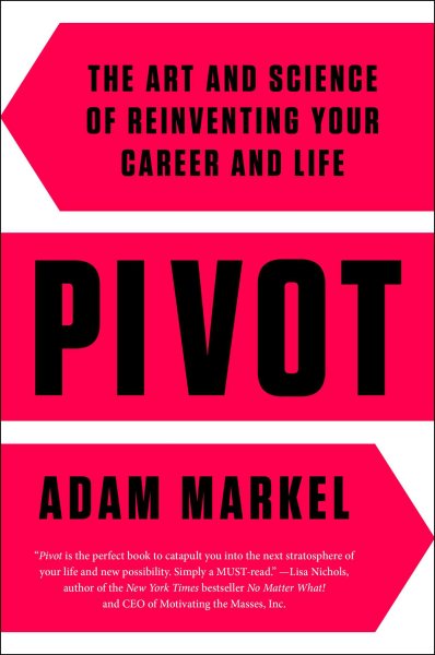 Pivot: The Art and Science of Reinventing Your Career and Life cover
