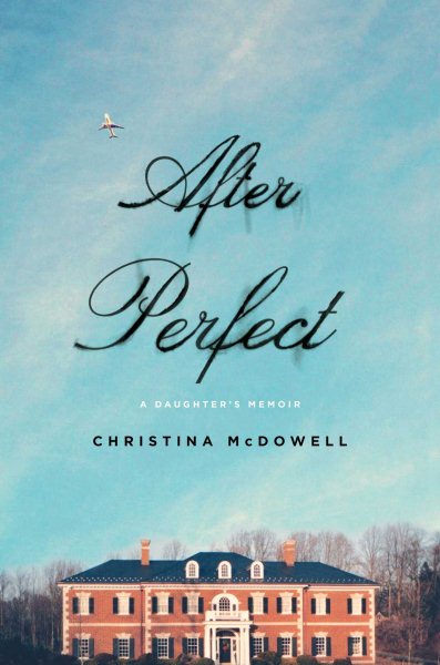 After Perfect: A Daughter's Memoir cover
