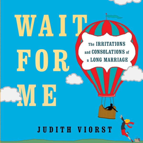 Wait for Me: And Other Poems About the Irritations and Consolations of a Long Marriage cover