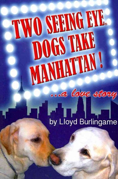 Two Seeing Eye Dogs Take Manhattan...a love story cover