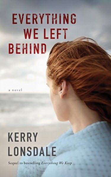 Everything We Left Behind: A Novel (Everything, 2)