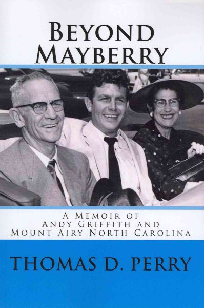 Beyond Mayberry: A Memoir of Andy Griffith and Mount Airy North Carolina cover