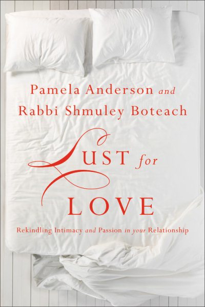 Lust for Love: Rekindling Intimacy and Passion in Your Relationship cover