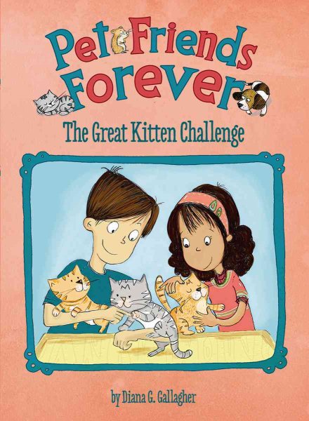 The Great Kitten Challenge (Pet Friends Forever) cover