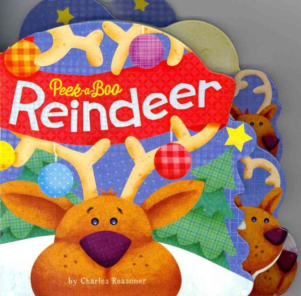 Peek-a-Boo Reindeer (Charles Reasoner Peek-a-Boo Books)