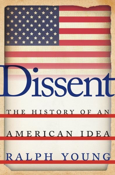 Dissent: The History of an American Idea cover