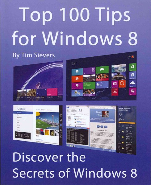 Top 100 Tips for Windows 8: Discover the Secrets of Windows 8 cover