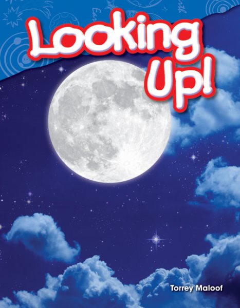 Teacher Created Materials - Science Readers: Content and Literacy: Looking Up! - Grade 1 - Guided Reading Level F cover