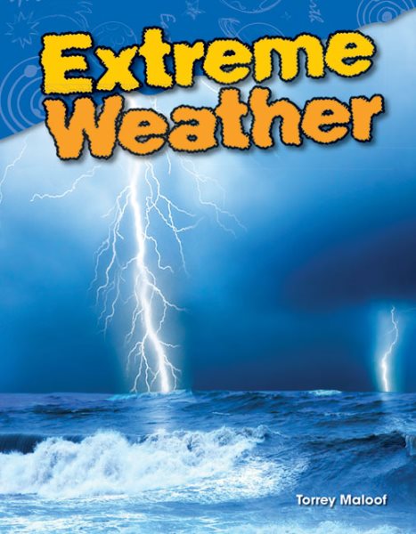 Teacher Created Materials - Science Readers: Content and Literacy: Extreme Weather - Grade 3 - Guided Reading Level O