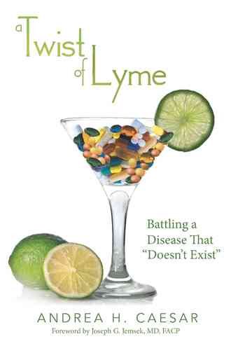 A Twist of Lyme: Battling a Disease That "Doesn't Exist" cover
