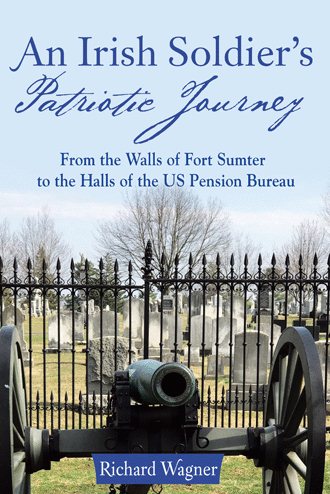 An Irish Soldier’s Patriotic Journey: From the Walls of Fort Sumter to the Halls of the US Pension Bureau cover