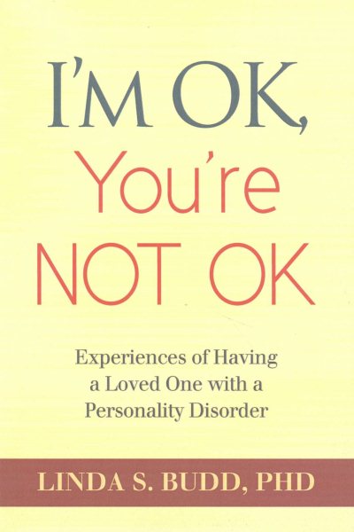 I'm OK, You're Not OK: Experiences of Having a Loved One with a Personality Disorder cover