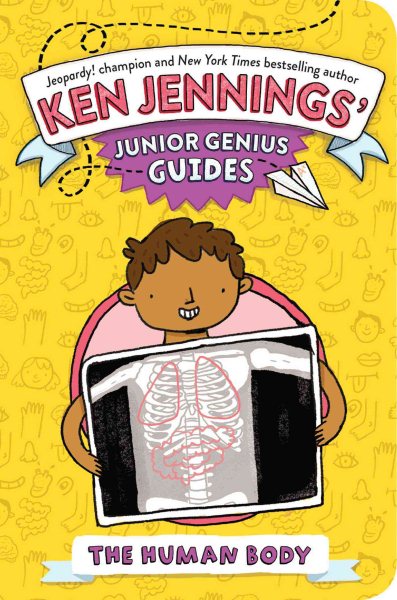 The Human Body (Ken Jennings’ Junior Genius Guides)