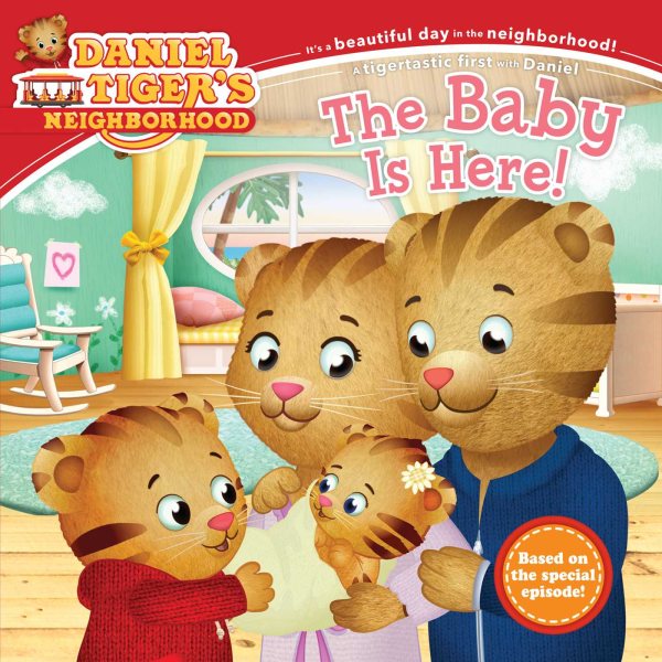 The Baby Is Here! (Daniel Tiger's Neighborhood) cover