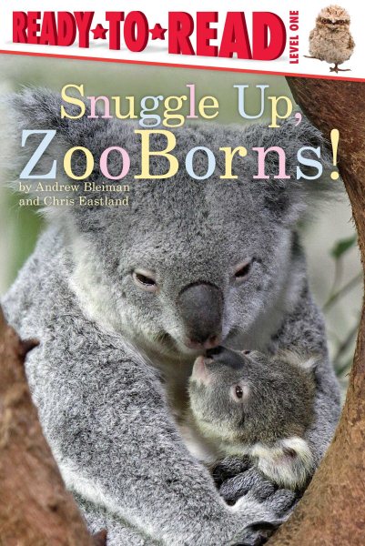 Snuggle Up, ZooBorns!: Ready-to-Read Level 1 cover