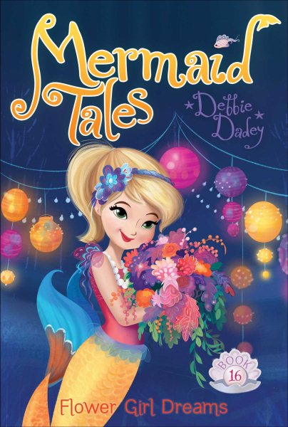 Flower Girl Dreams (16) (Mermaid Tales) cover