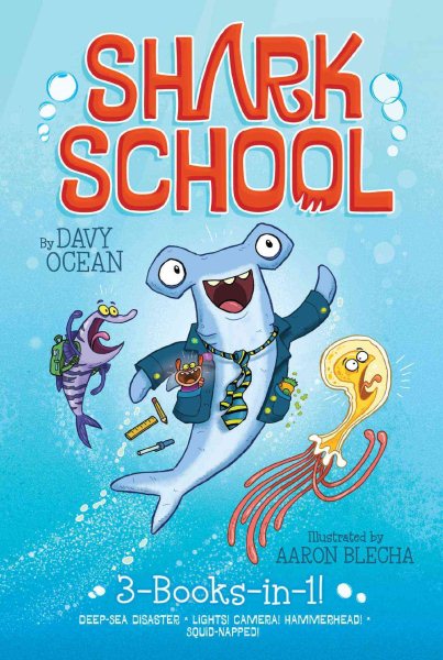 Shark School 3-Books-in-1!: Deep-Sea Disaster; Lights! Camera! Hammerhead!; Squid-napped! cover