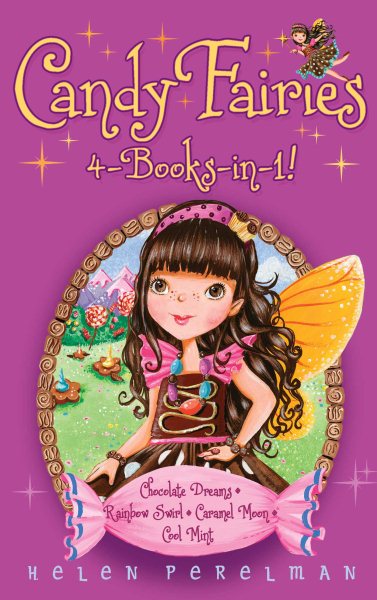 Candy Fairies 4-Books-in-1!: Chocolate Dreams; Rainbow Swirl; Caramel Moon; Cool Mint