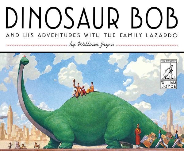 Dinosaur Bob and His Adventures with the Family Lazardo (The World of William Joyce) cover