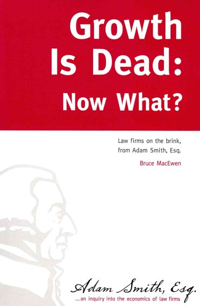 Growth Is Dead: Now What?: Law firms on the brink cover