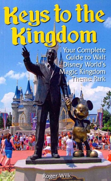 Keys to the Kingdom: Your Complete Guide to Walt Disney World's Magic Kingdom Theme Park cover