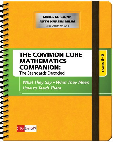 The Common Core Mathematics Companion: The Standards Decoded, Grades 3-5: What They Say, What They Mean, How to Teach Them (Corwin Mathematics Series)