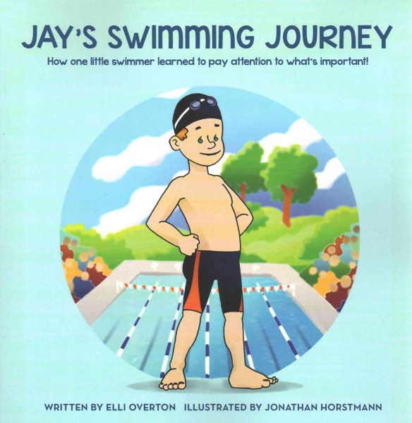 Jay's Swimming Journey: How one little swimmer learned to pay attention to what's important! cover
