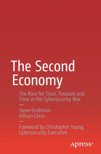 The Second Economy: The Race for Trust, Treasure and Time in the Cybersecurity War cover