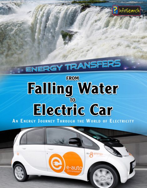 From Falling Water to Electric Car: An energy journey through the world of electricity (Energy Transfers) cover