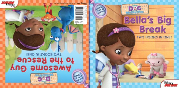 Doc McStuffins Awesome Guy to the Rescue! / Bella's Big Break: Two-Books-in-One cover