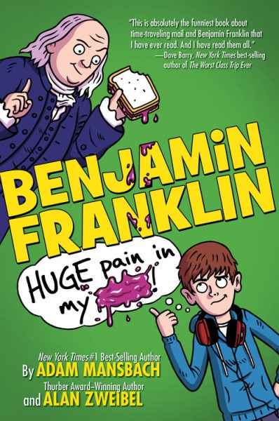 Benjamin Franklin: Huge Pain in my... (Benjamin Franklin, 1) cover