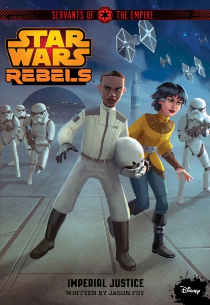 Star Wars Rebels - Servants of the Empire 3: Imperial Justice cover