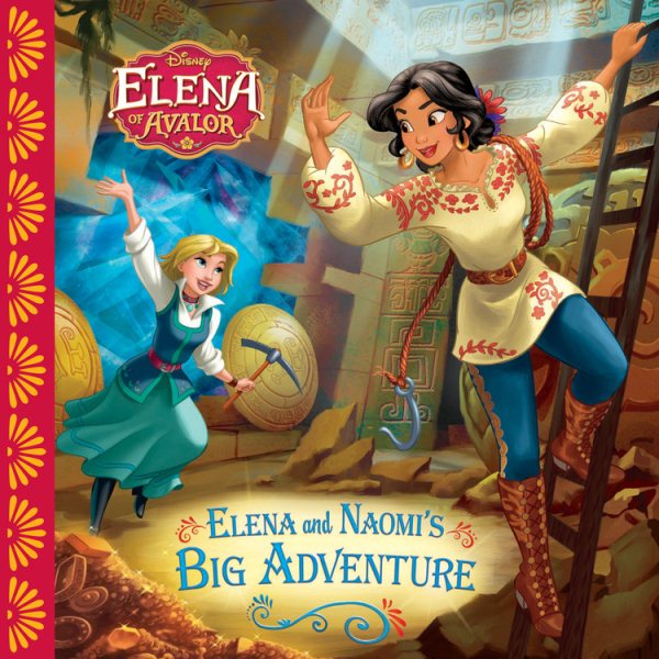 Elena of Avalor Elena and Naomi's Big Adventure (Disney Elena of Avalor) cover