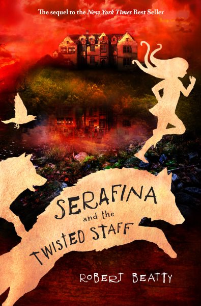 Serafina and the Twisted Staff (The Serafina Series Book 2) (Serafina, 2)