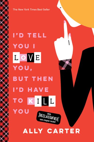 I'd Tell You I Love You, But Then I'd Have to Kill You (10th Anniversary Edition) (Gallagher Girls)