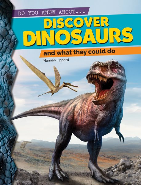 Discover Dinosaurs: And What They Could Do (Do You Know About?)