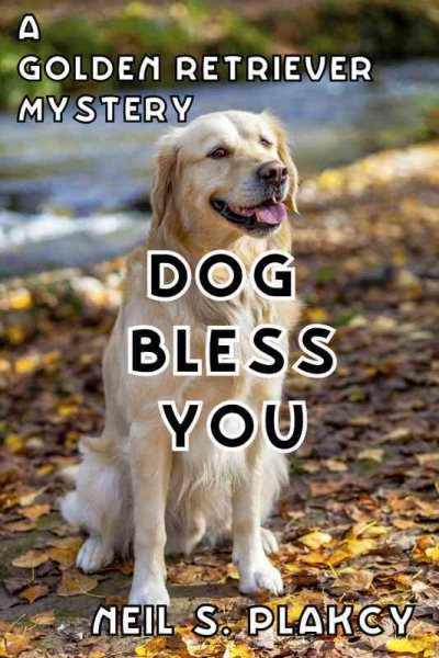 Dog Bless You: A Golden Retriever Mystery (Golden Retriever Mysteries) cover