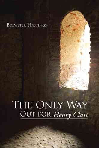 The Only Way Out for Henry Clatt cover