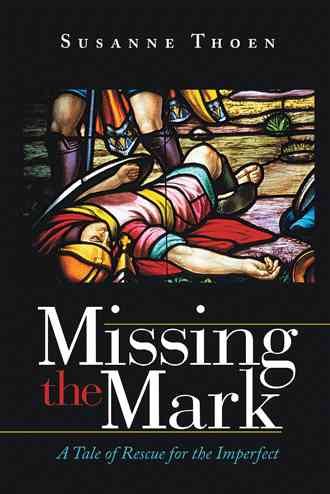 Missing the Mark: A Tale of Rescue for the Imperfect cover
