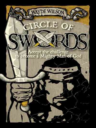 Circle of Swords: Becoming a Mighty Man of God