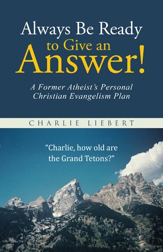 Always Be Ready to Give an Answer!: A Former Atheist's Personal Christian Evangelism Plan cover